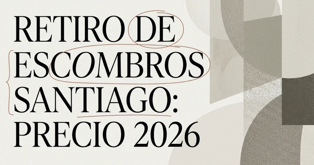 Cuánto cuesta el retiro de escombros en Santiago 2026